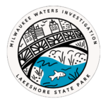 Milwaukee Waters Investigation - Lakeshore State Park - Fresh Water Toolkit
